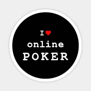 I Love Online Poker Magnet